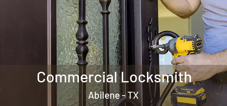 Commercial Locksmith Abilene - TX