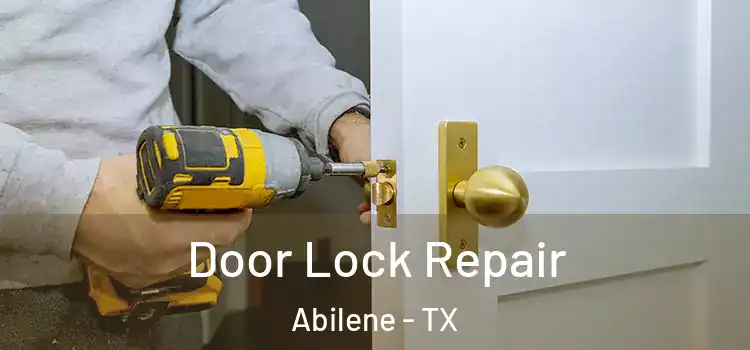 Door Lock Repair Abilene - TX