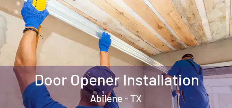 Door Opener Installation Abilene - TX