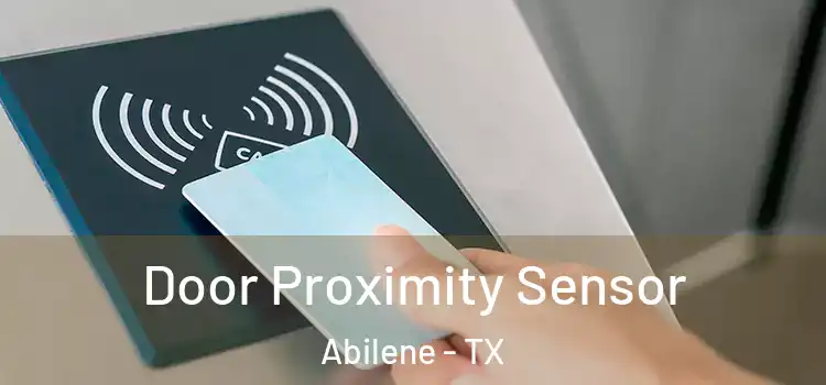 Door Proximity Sensor Abilene - TX