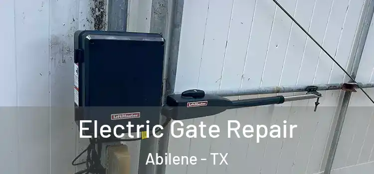 Electric Gate Repair Abilene - TX