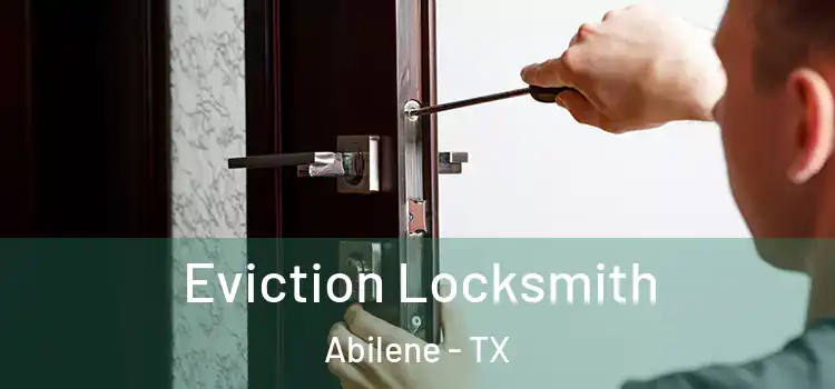 Eviction Locksmith Abilene - TX