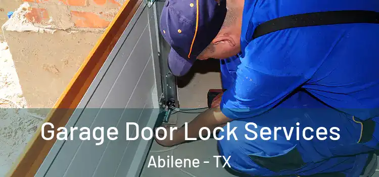 Garage Door Lock Services Abilene - TX