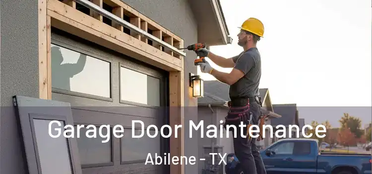 Garage Door Maintenance Abilene - TX