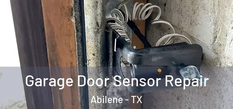 Garage Door Sensor Repair Abilene - TX