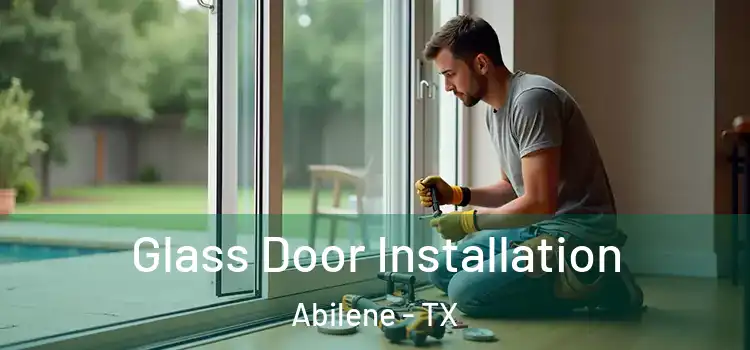Glass Door Installation Abilene - TX