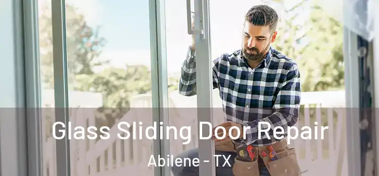 Glass Sliding Door Repair Abilene - TX