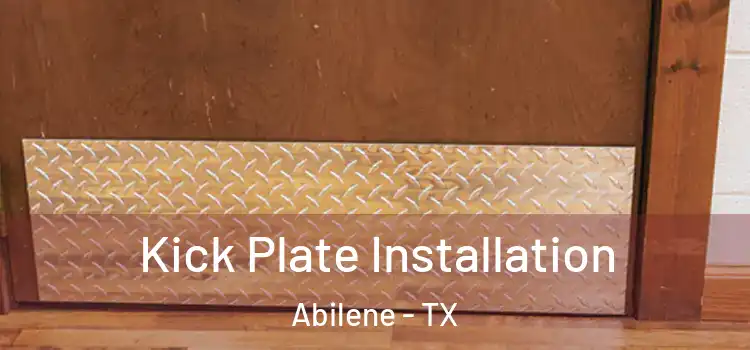 Kick Plate Installation Abilene - TX
