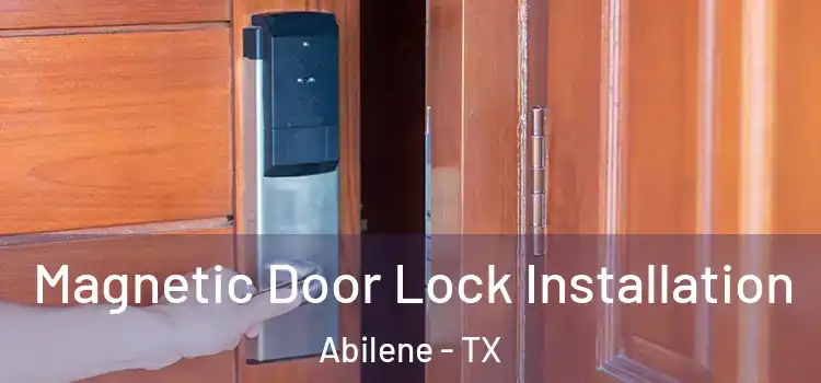  Magnetic Door Lock Installation Abilene - TX