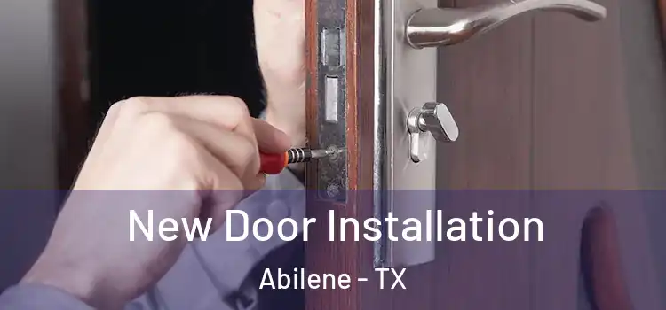 New Door Installation Abilene - TX