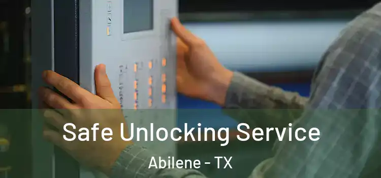 Safe Unlocking Service Abilene - TX
