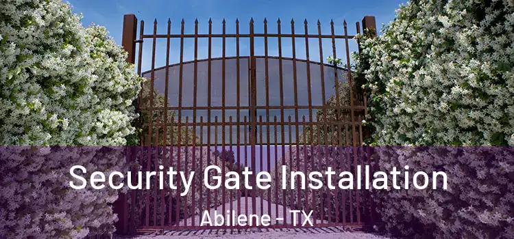  Security Gate Installation Abilene - TX