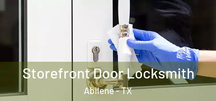 Storefront Door Locksmith Abilene - TX