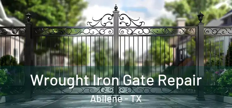 Wrought Iron Gate Repair Abilene - TX